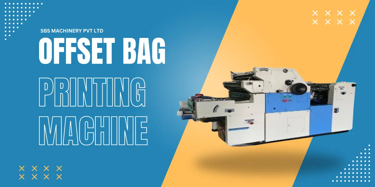 Best Offset Bag Printing Machine Manufacturer in Delhi