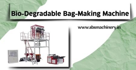Best Bio-Degradable Bag Making Machine in India