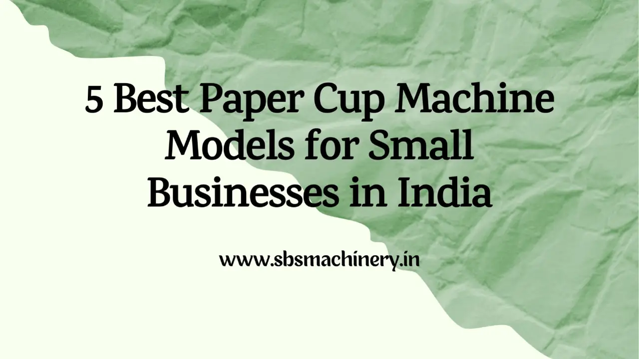 Paper Cup Making Machine Manufacturer